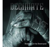Decimate Destroy... Or Be Destroyed (Vinyl LP) 12" Album