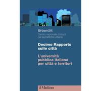 Decimo Rapporto sulle città. L'università pubblica italiana per città e territor