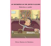 Decio Martins de Medeiros As Memórias do João Carlos (Tascabile)