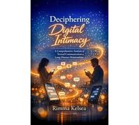 Deciphering Digital Intimacy: A Comprehensive Analysis of Textual Communication in Long-Distance Relationships