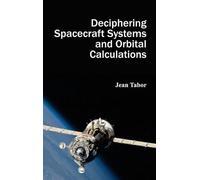 Deciphering Spacecraft Systems and Orbital Calculations (Copertina rigida)