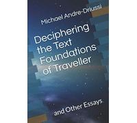 Deciphering the Text Foundations of Traveller: and Other Essays