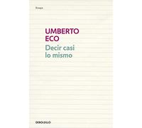 Decir Casi Lo Mismo - La Traduccion Como Experiencia [Lingua spagnola]: La traducción como experiencia