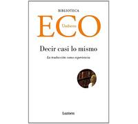 Decir casi lo mismo [Lingua spagnola]: La traducción como experiencia