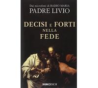 Decisi e forti nella fede - Fanzaga Livio