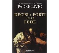 Decisi e forti nella fede [Hardcover] [Sep 08, 2014] Fanzaga, Livio