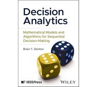 Decision Analytics: Mathematical Models and Algorithms for Sequential Decision-Making