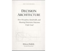 Decision Architecture: How Perception, Decision, and Meaning Are Engineered