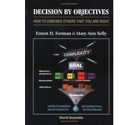 Decision by Objectives: How to Convince Others That You Are Right