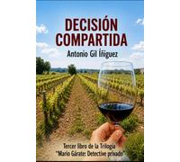 Decisión Compartida: Tercer libro de la Trilogía del Detective Mario Gárate