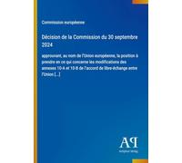 Décision de la Commission du 30 septembre 2024: approuvant, au nom de l'Union européenne, la position à prendre en ce qui concerne les modifications ... l'accord de libre-échange entre l'Union [...]