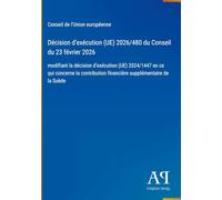 Décision d'exécution (UE) 2026/480 du Conseil du 23 février 2026: modifiant la décision d'exécution (UE) 2024/1447 en ce qui concerne la contribution financière supplémentaire de la Suède