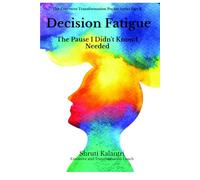 Decision Fatigue: The Pause I Didn't Know I Needed