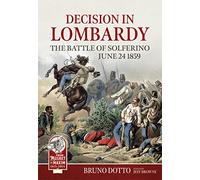Decision in Lombardy: The Battle of Solferino, June 24 1859