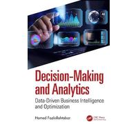 Decision-Making and Analytics: Data-Driven Business Intelligence and Optimization