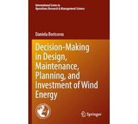 Decision-Making in Design, Maintenance, Planning, and Investment of Wind Energy: 355