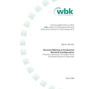 Decision-Making in Production Network Configuration: A Design Framework for Digital Twins of Global Production Networks: 300
