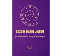 DECISION-MAKING JOURNAL: You already know. This just reminds you.