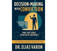Decision-Making with Conviction: 6