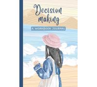 Decision Making Workbook For Women: A Detailed Guided Journal for Clarity in Important Life Decisions, Mental Clarity | Self Care Journal For Women