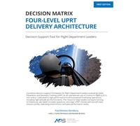 Decision Matrix | Four-Level UPRT Delivery Architecture: Decision-Support Tool for Flight Department Leaders