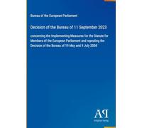 Decision of the Bureau of 11 September 2023: concerning the Implementing Measures for the Statute for Members of the European Parliament and repealing ... of the Bureau of 19 May and 9 July 2008
