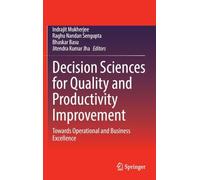 Decision Sciences for Quality and Productivity Improvement: Towards Operational and Business Excellence