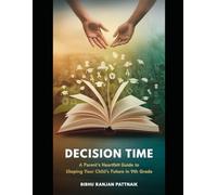 Decision Time: A Parent's Heartfelt Guide to Shaping Your Child's Future in 9th Grade
