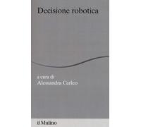 Decisione robotica [Paperback] [May 30, 2019] Carleo, Alessandra