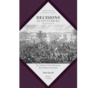 Decisioni a Gettysburg: The Twenty Critical Decisions - Libro in brossura / b...