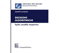 Decisioni algoritmiche. Equità, causalità, trasparenza - 2022 - G