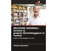 DECISIONI AZIENDALI Avviare la propria libroValleggiare in Tunisia: Iniziare un libroValleggiare in Tunisia