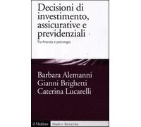 Decisioni di investimento, assicurative e previdenziali. Tra finanza e psi...
