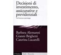 Decisioni di investimento, assicurative e previdenziali. Tra finanza e psicologia