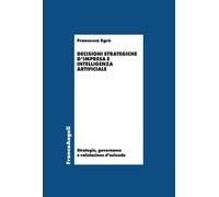 Decisioni Strategiche D'Impresa E Intelligenza Artificiale - 2025
