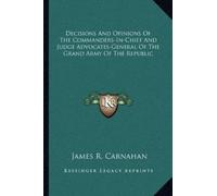 Decisions And Opinions Of The Commanders-In-Chief And Judge Advocate (Tascabile)