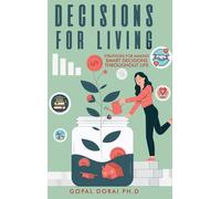 Decisions for Living: Strategies for Making Smart Decisions Throughout Life