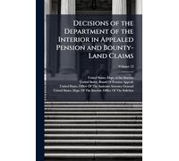Decisions of the Department of the Interior in Appealed Pension and Bounty-Land Claims