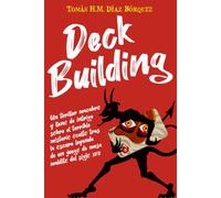 Deck Building: Un thriller macabro y lleno de intriga sobre el terrible misterio oculto tras la oscura leyenda de un juego de mesa maldito del siglo XVII