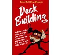 Deck Building: Un thriller macabro y lleno de intriga sobre el terrible misterio oculto tras la oscura leyenda de un juego de mesa maldito del siglo XVII