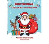 Deck the Halls: A Fun Holiday Coloring Book: Modern & Cute Holiday Fun for All Ages