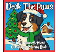 Deck the Paws: An Australian Shepherd Christmas Coloring Book