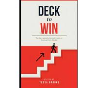 Deck to Win: The Sarcastically Honest Guide to Startup Pitch Decks: How First-Time Founders Can Raise Money, Avoid Startup Mistakes, and Impress Investors Without the Boring MBA Talk