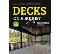 Decks on a Budget : Learn the Essential Skills to Build with Confidence