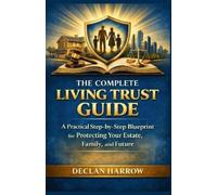 Declan Harrow The Complete Living Trust Guide (Tascabile)