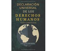 Declaración Universal de los Derechos Humanos: Una Guía Explicada