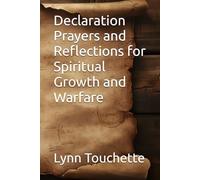 Declaration Prayers and Reflections for Spiritual Growth and Warfare