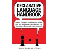 Declarative Language Handbook: Using a Thoughtful Language Style to Help Kids wi