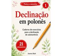 Declinação em polonês | Pratico e memorizo: Caderno de exercícios para a declinação de substantivos