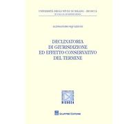 Declinatoria di giurisdizione ed effetto conservativo del termine